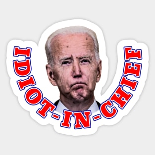 Joe Biden IDIOT-IN-CHIEF Sticker